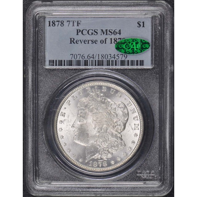 1878 7TF $1 7TF, Reverse of 1879 Morgan Dollar PCGS MS64 (CAC)