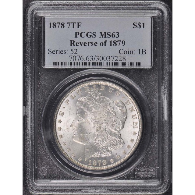 1878 7TF $1 7TF Reverse 1879 Morgan Dollar PCGS MS63