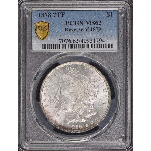 1878 7TF $1 7TF, Reverse of 1879 Morgan Dollar PCGS MS63