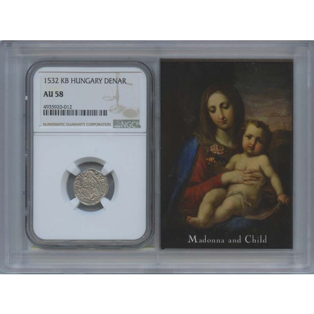 1532 KB Hungary Denar Madonna & Child NGC AU58 Story Vault