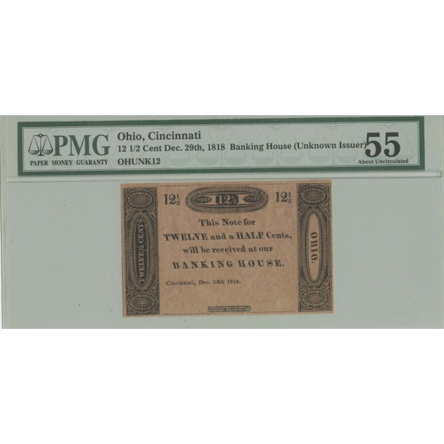 1818 12 1/2 Cent Dec 29th Ohio, Cincinnati PMG AU Unc 55 Unknown Issuer