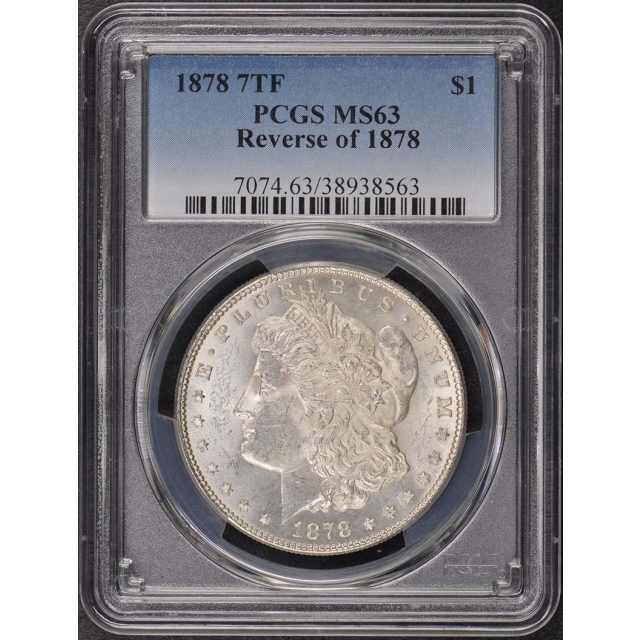 1878 7TF $1 7TF, Reverse of 1878 Morgan Dollar PCGS MS63