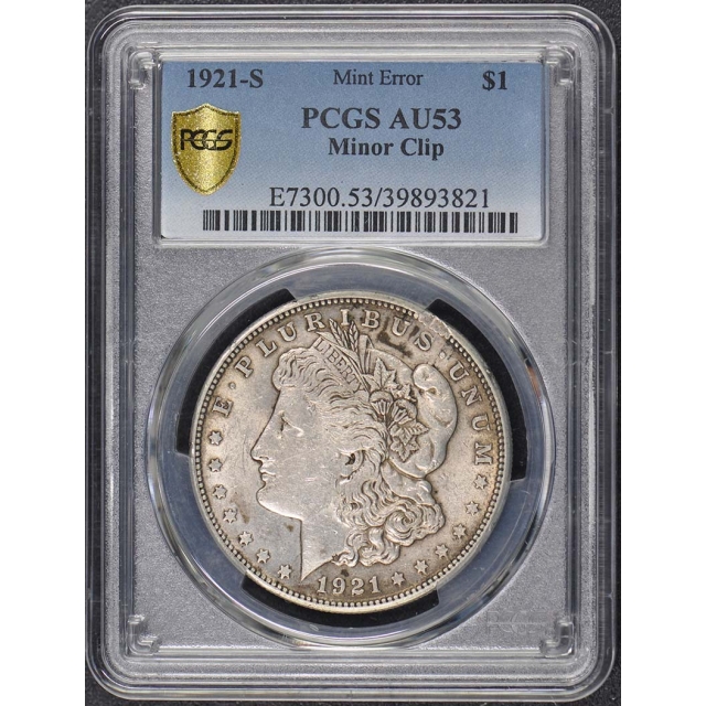 1921-S $1 Morgan Dollar PCGS AU53 Minor Clip Error