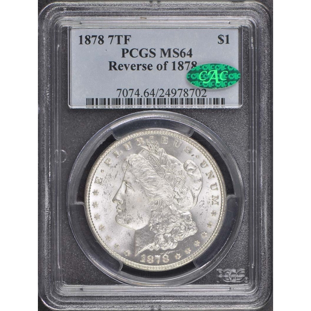 1878 7TF $1 7TF, Reverse of 1878 Morgan Dollar PCGS MS64 (CAC)