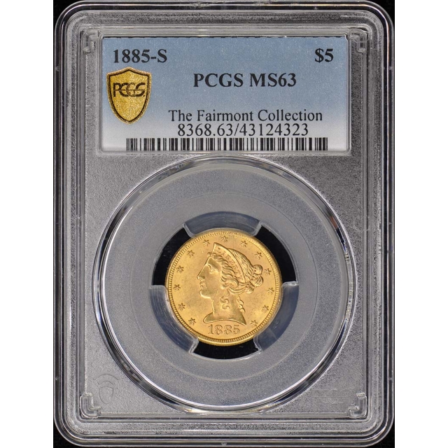 1885-S $5 Liberty Head Half Eagle PCGS MS63 Fairmont