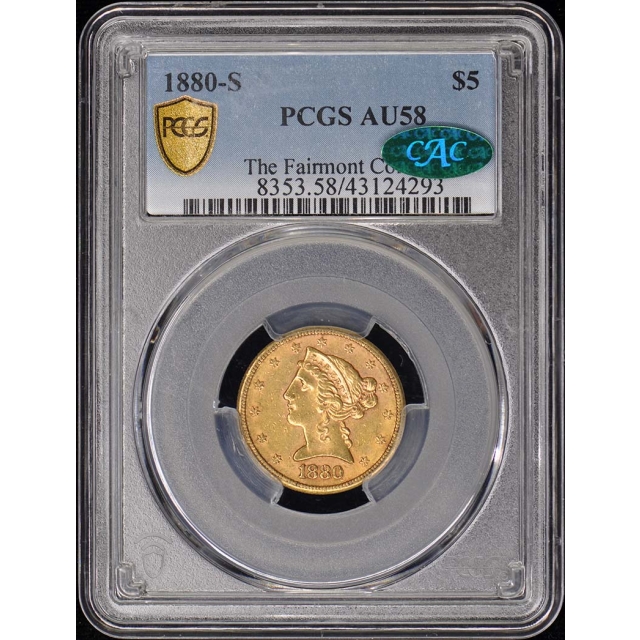 1880-S $5 Liberty Head Half Eagle PCGS AU58 (CAC) Fairmont