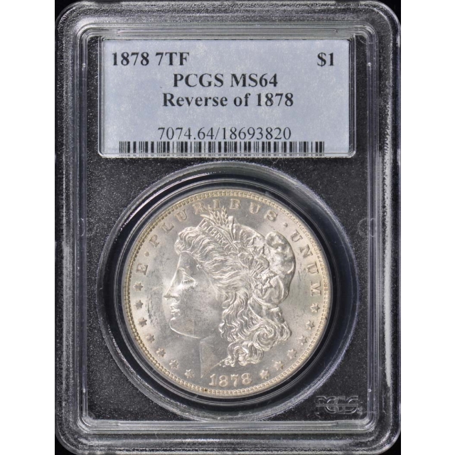 1878 7TF $1 7TF, Reverse of 1878 Morgan Dollar PCGS MS64