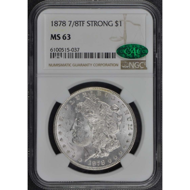 1878 7/8TF STRONG Morgan Dollar S$1 NGC MS63 (CAC)