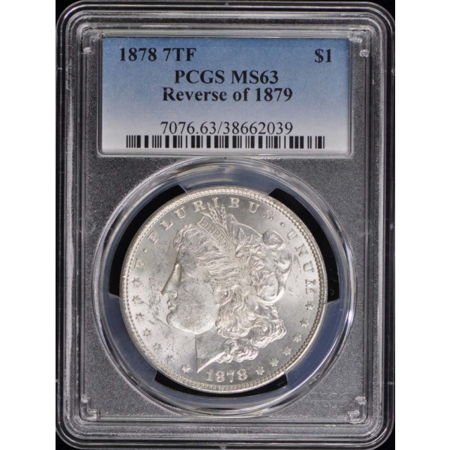 1878 7TF $1 7TF, Reverse of 1879 Morgan Dollar PCGS MS63