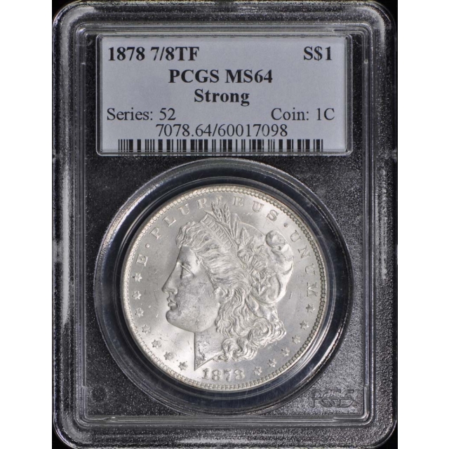 1878 7/8TF $1 7/8TF Strong Morgan Dollar PCGS MS64