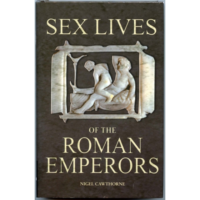 Sex Lives of the Roman Emperors  Nigel Cawthorne