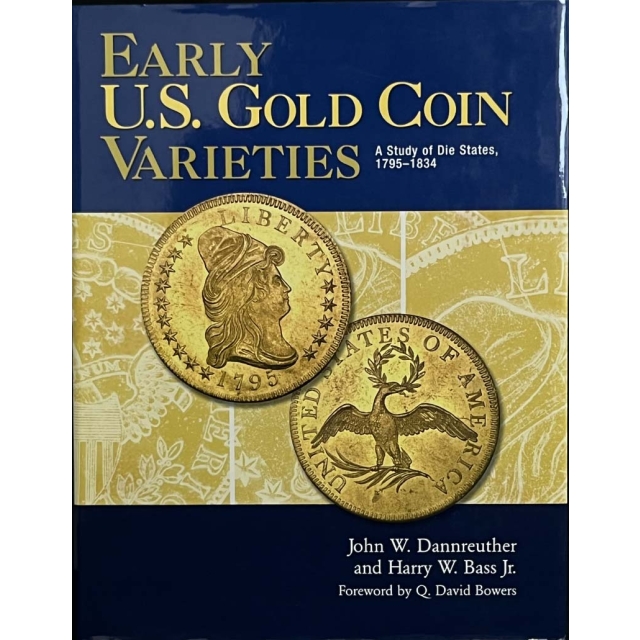 Early U.S. Gold Coin Varieties A Study Of Die States 1795-1834 