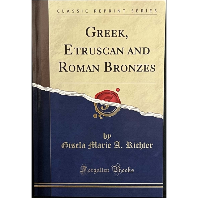 Greek Etruscan And Roman Bronzes "Forgotten Books" 